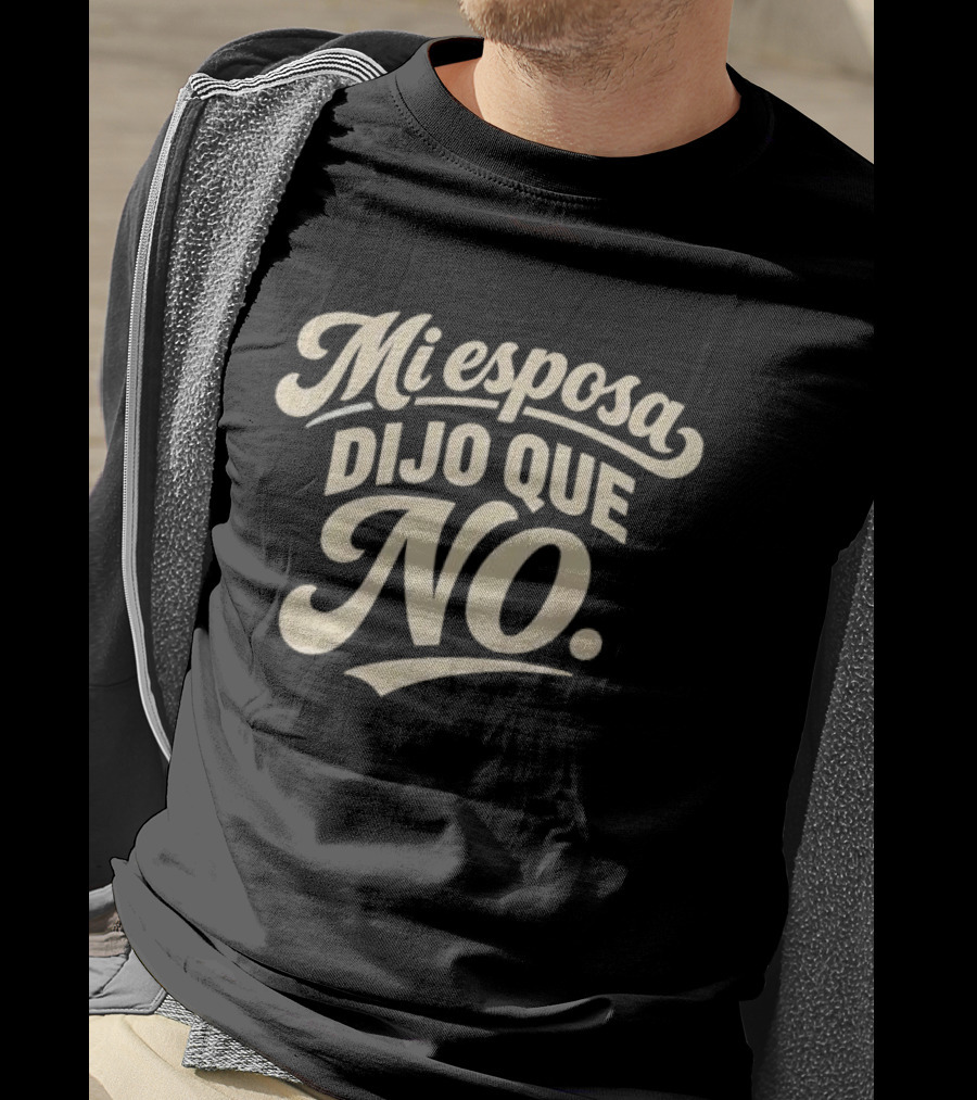Mi Esposa Dijo Que No Cursive T-Shirt
