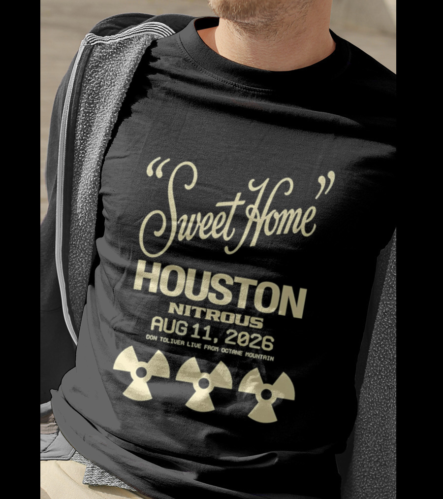 Sweet Home Houston Nitrous Aug 11 2026 Don Toliver Live Main Course Houston T-Shirt