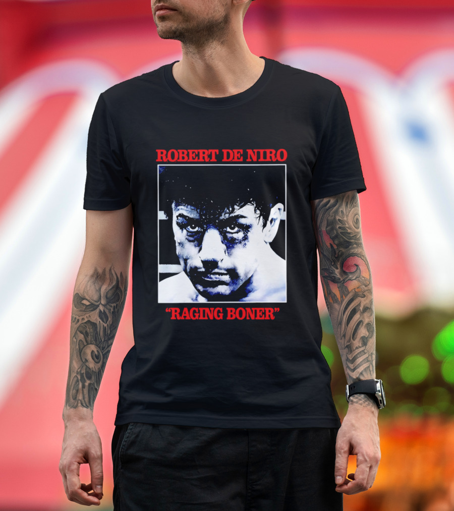 Robert De Niro Raging Boner T-Shirt