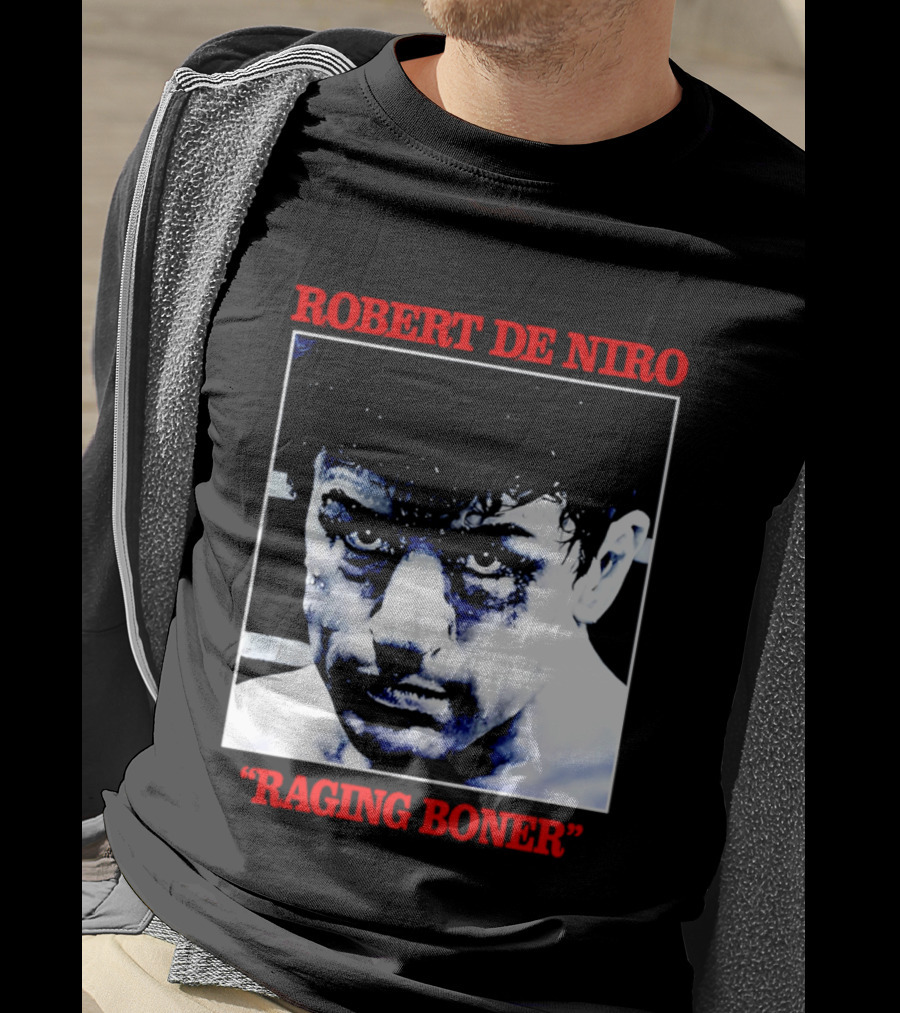 Robert De Niro Raging Boner T-Shirt
