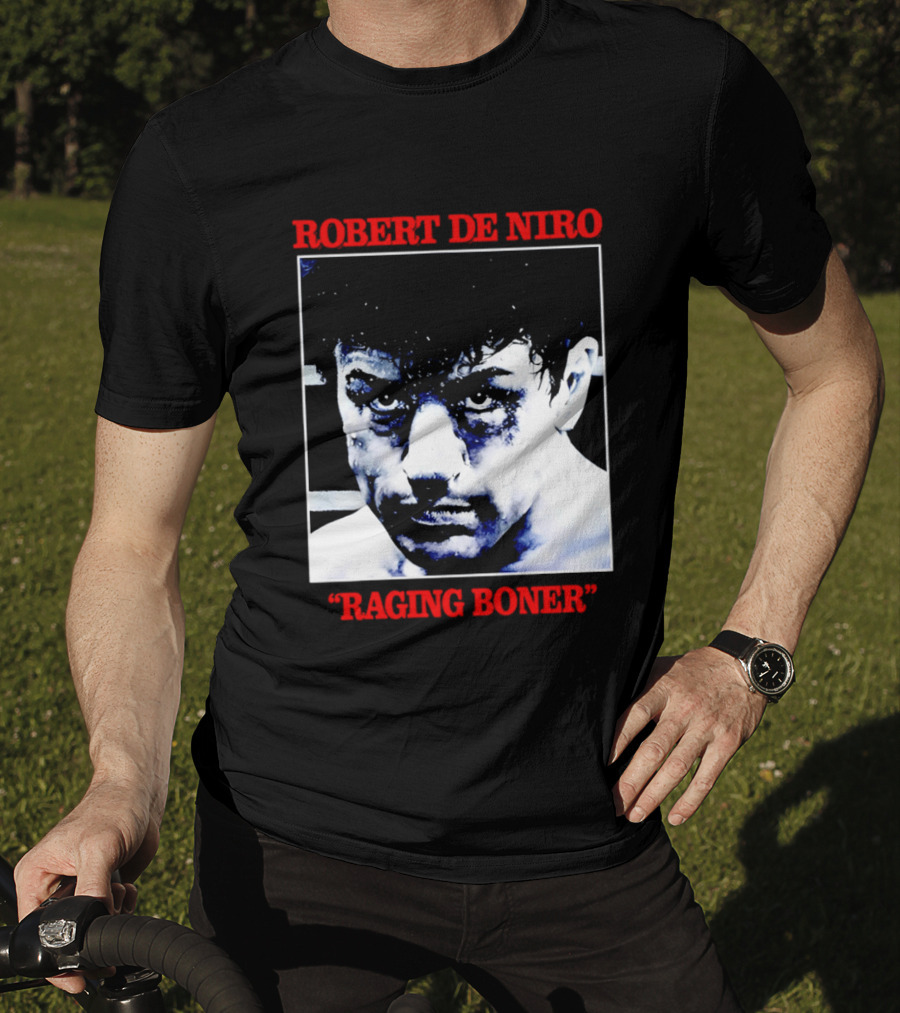 Robert De Niro Raging Boner T-Shirt