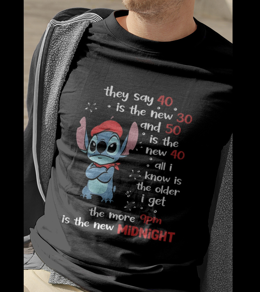 They Say 40 Is The New 30 Stitch 9PM Is The New Midnight T-Shirt