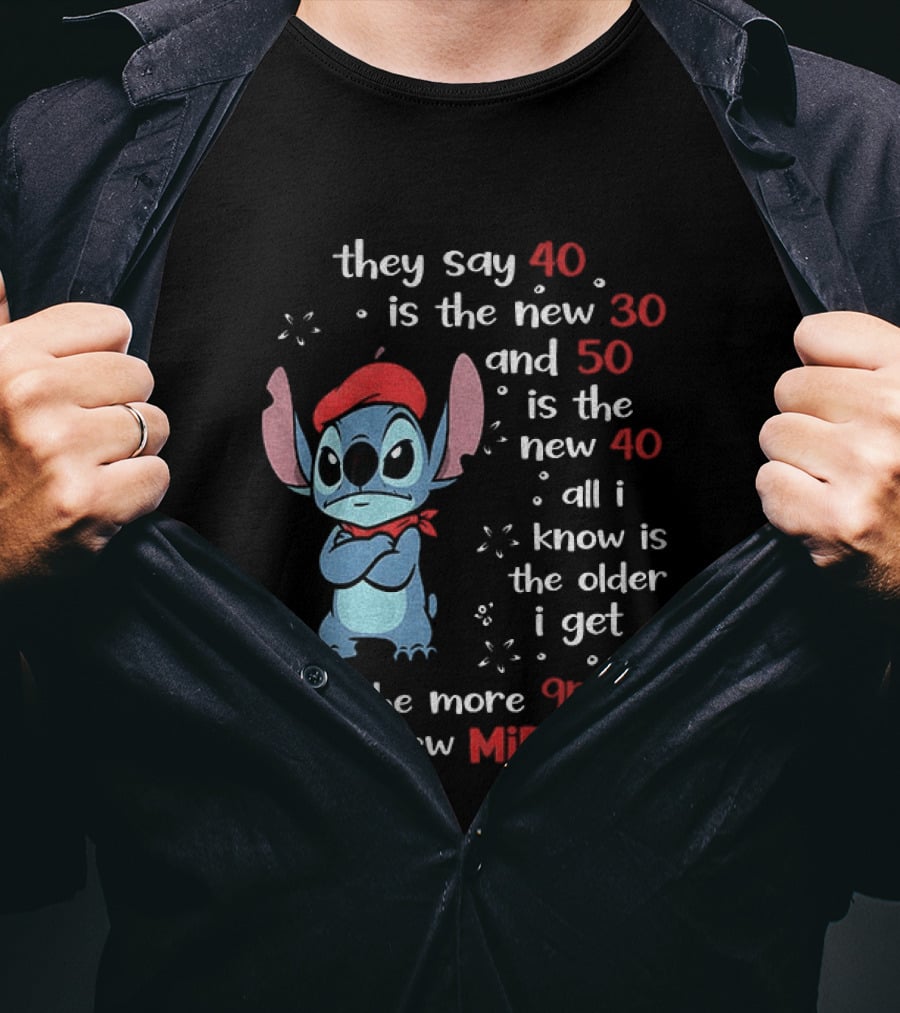 They Say 40 Is The New 30 Stitch 9PM Is The New Midnight T-Shirt