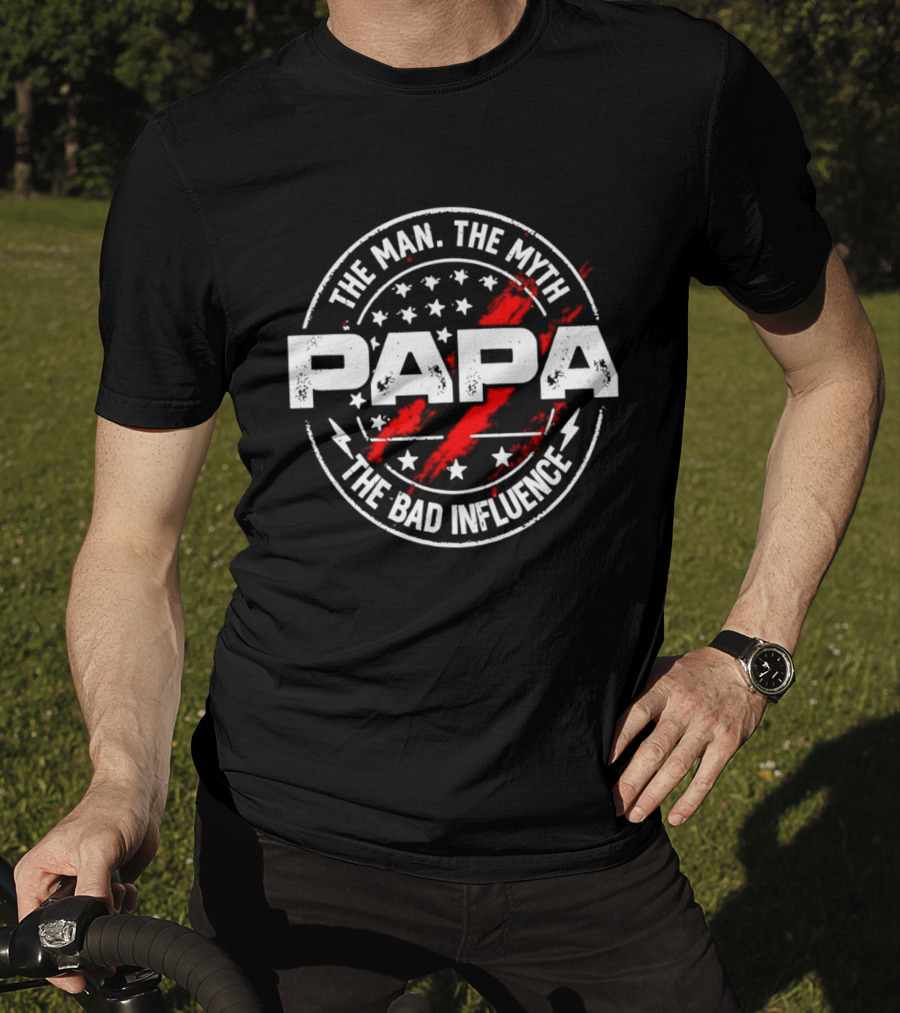 The Man The Myth Papa The Bad Influence Stars And Red Splatter T-Shirt