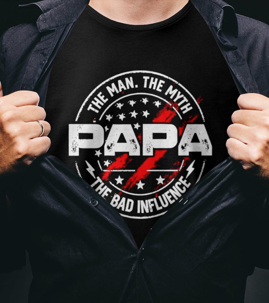 The Man The Myth Papa The Bad Influence Stars And Red Splatter T-Shirt