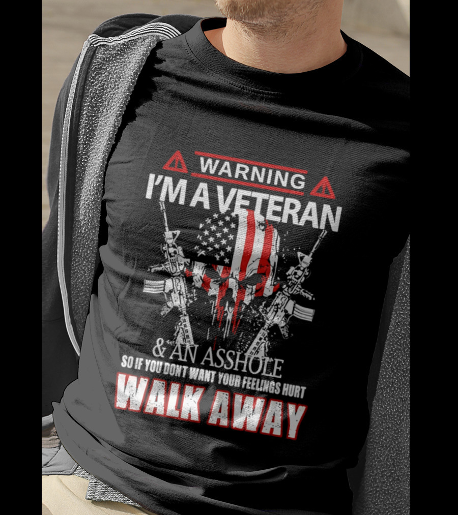 Warning I'm A Veteran And An Asshole Walk Away Skull USA Flag Rifles T-Shirt