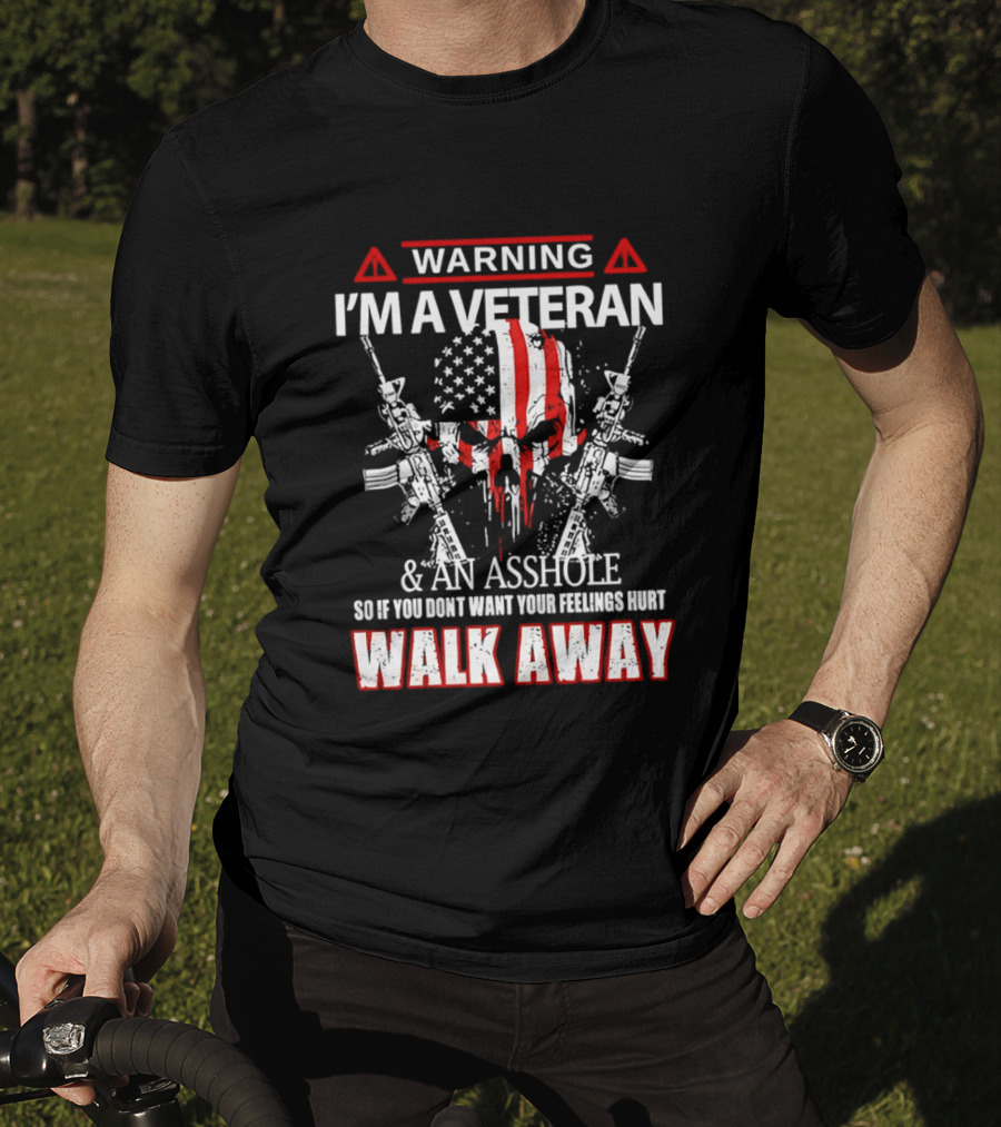 Warning I'm A Veteran And An Asshole Walk Away Skull USA Flag Rifles T-Shirt