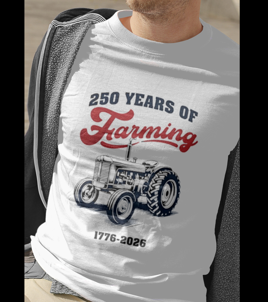 250 Years Of Farming 1776 2026 Tractor Vintage Celebration T-Shirt