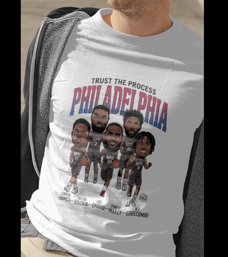 Trust The Process Philadelphia LeBron James Joel Embiid Tyrese Maxey Jaylen Brown VJ Edgecombe Caricature T-Shirt