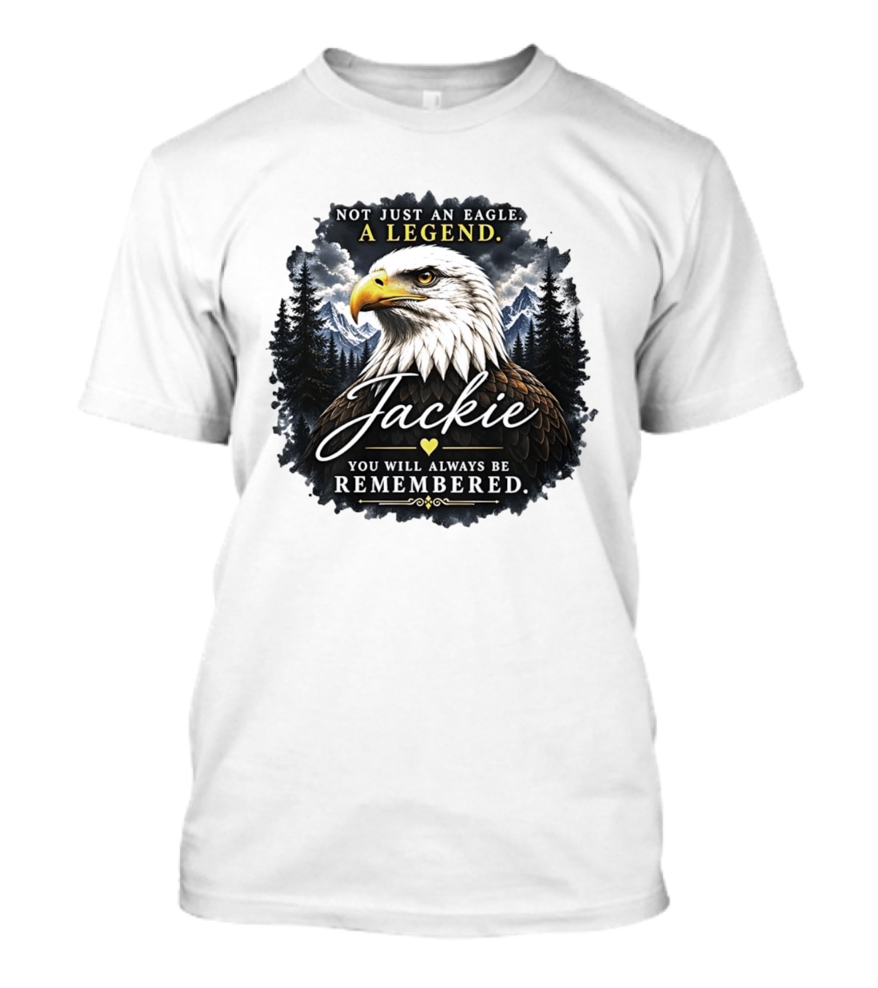 Not Just An Eagle A Legend Jackie You Will Always Be Remembered Pine Forest Mountains T-Shirt