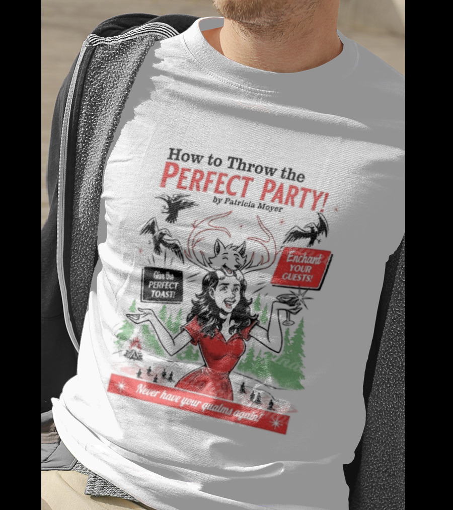 How To Throw The Perfect Party Patricia Widow's Bay Horror Eventual Victim Planning Season Your Guestroom T-Shirt