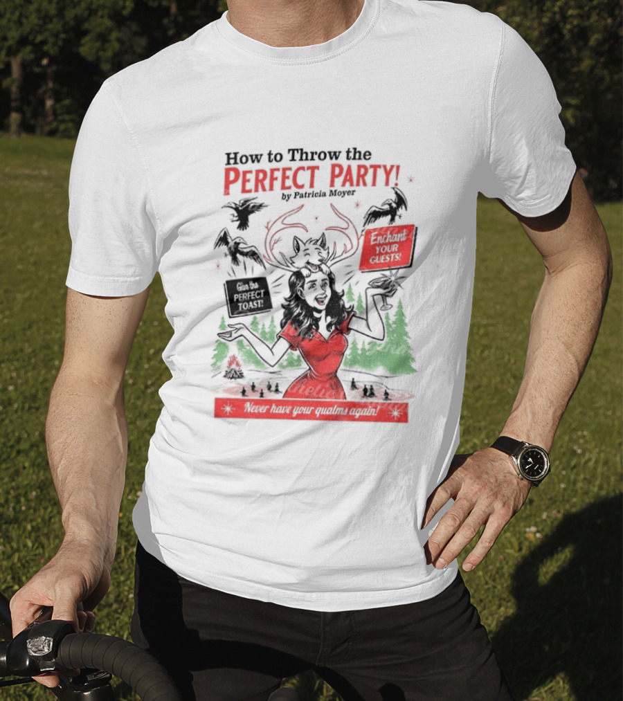 How To Throw The Perfect Party Patricia Widow's Bay Horror Eventual Victim Planning Season Your Guestroom T-Shirt