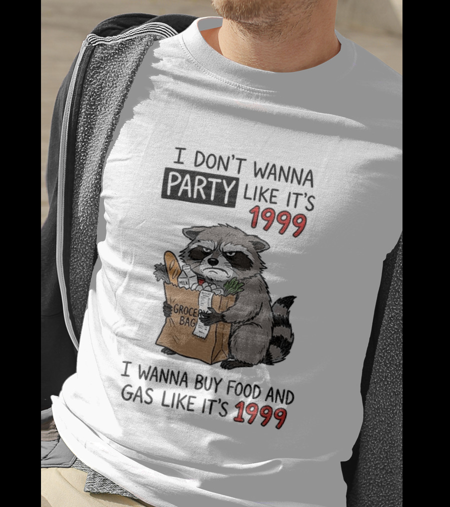 Raccoon Angry Shopping Grocery Bag I Wanna Buy Food And Gas Like It's 1999 T-Shirt