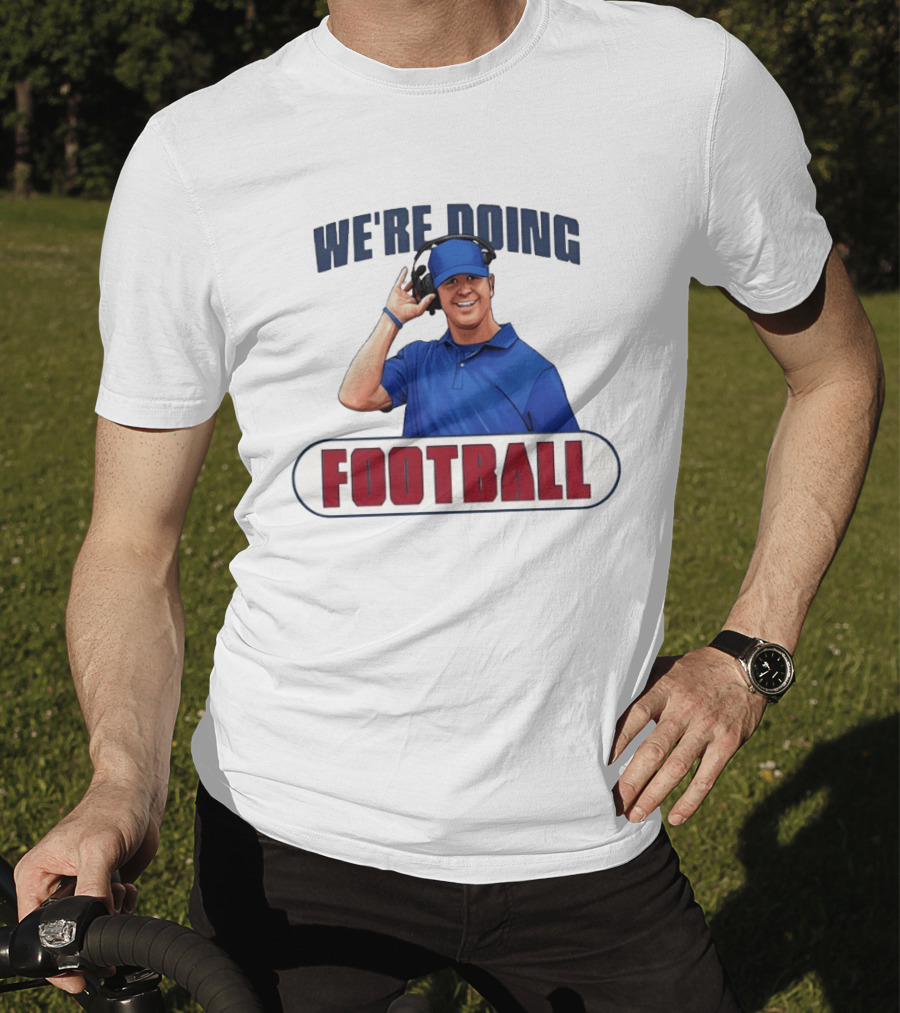We're Doing Football Stephen Lian Buffalo Bills T-Shirt
