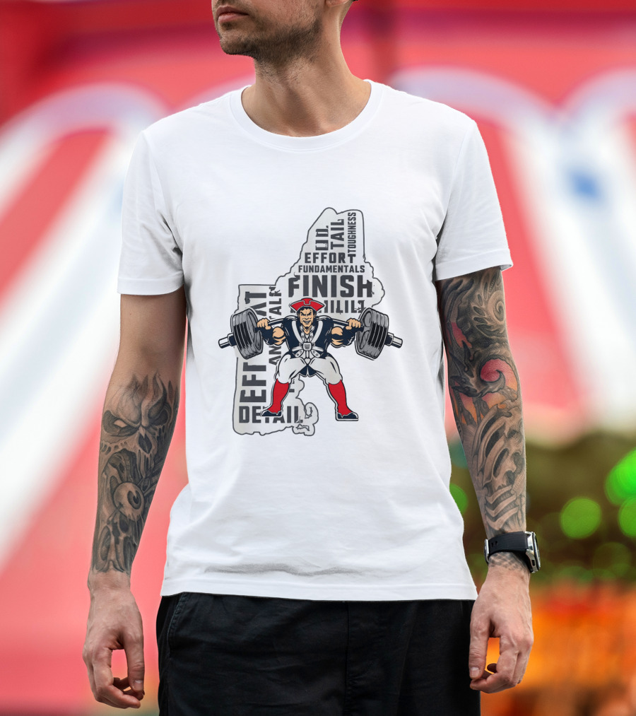 New England Patriots Weight Room Effort Fundamentals Finish Toughness T-Shirt