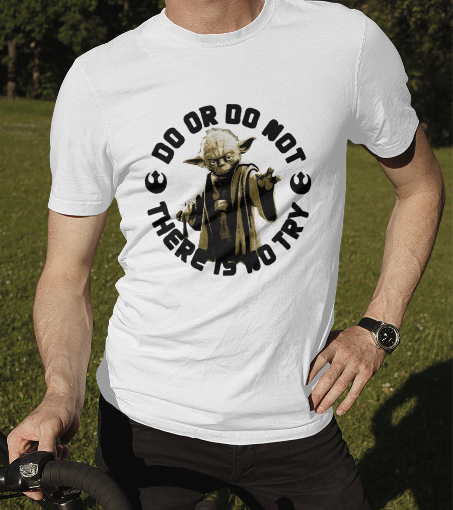 Yoda Star Wars Do Or Do Not There Is No Try T-Shirt