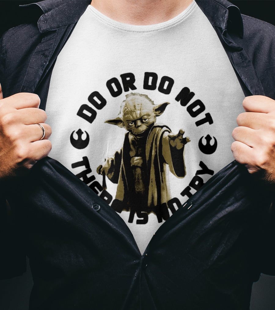 Yoda Star Wars Do Or Do Not There Is No Try T-Shirt