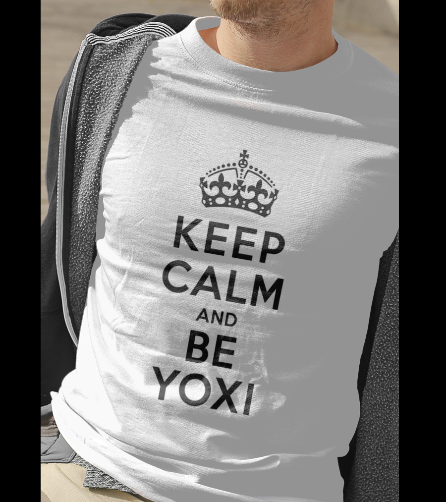 Keep Calm And Be Yoxi T-Shirt