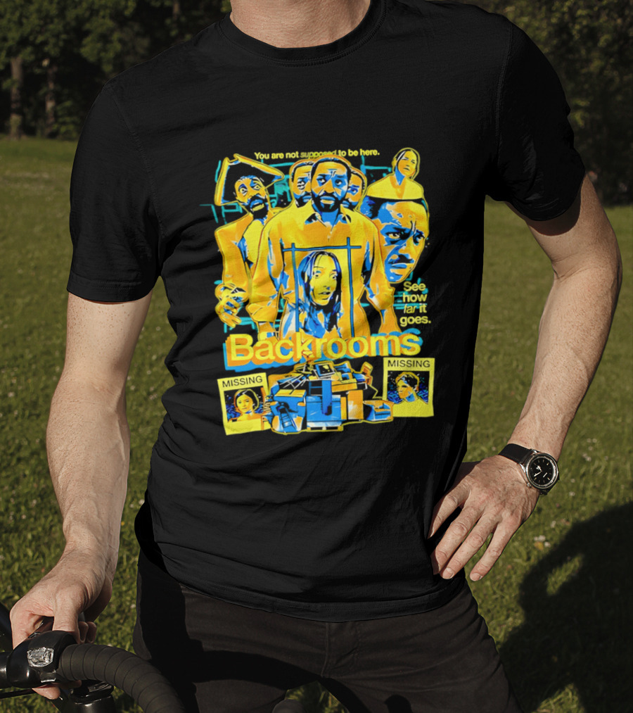 Backrooms You Are Not Supposed To Be Here Missing Person Mystery See How Far It Goes T-Shirt