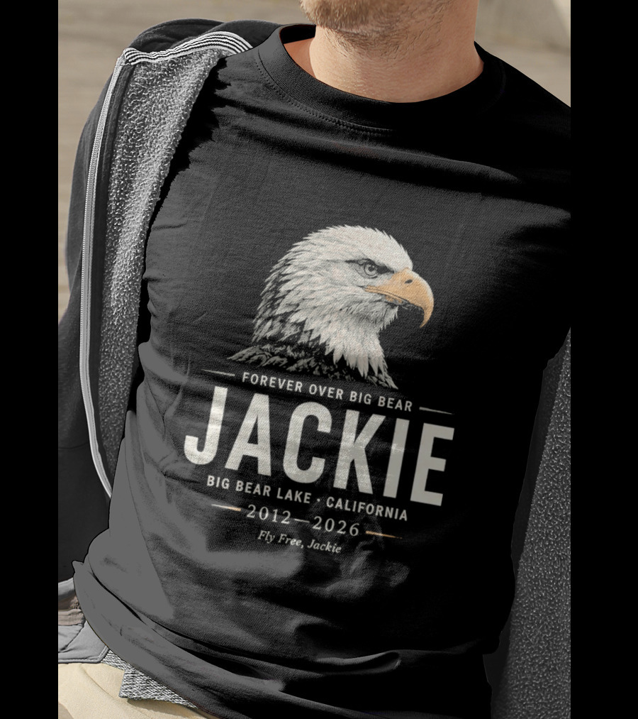 Forever Over Big Bear Jackie Eagle Big Bear Lake California 2012 2026 Fly Free Jackie T-Shirt