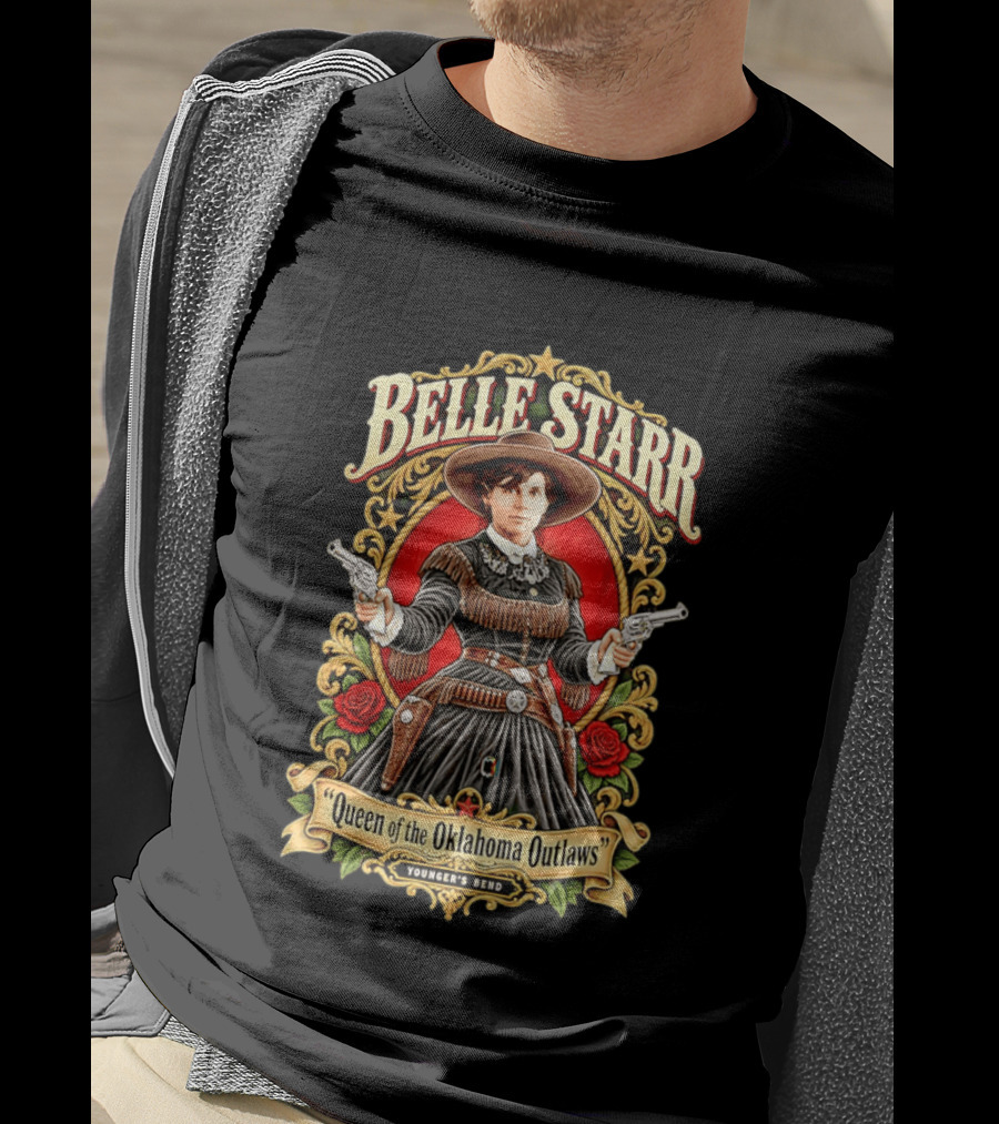 Belle Starr Queen Of The Oklahoma Outlaws Younger's Bend Roses Gunslinger T-Shirt