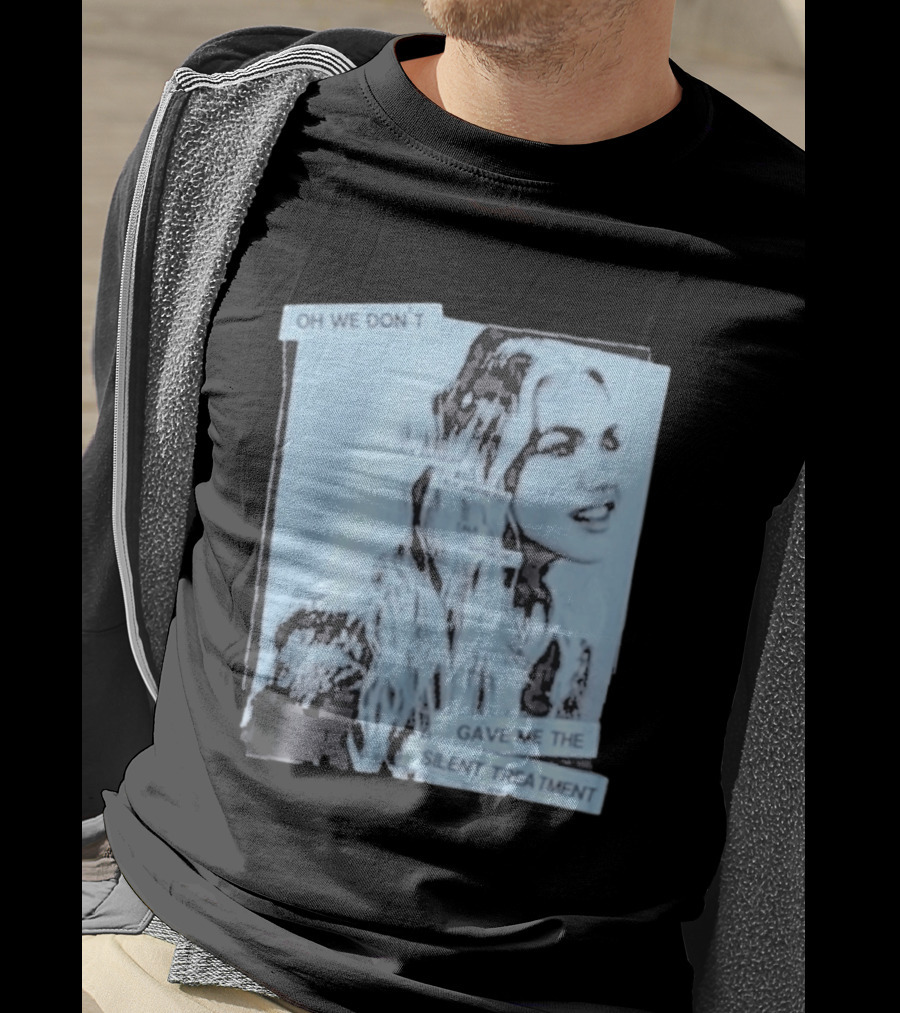 Oh We Don't Talk Anymore Gave Me The Silent Treatment Freya Skye T-Shirt