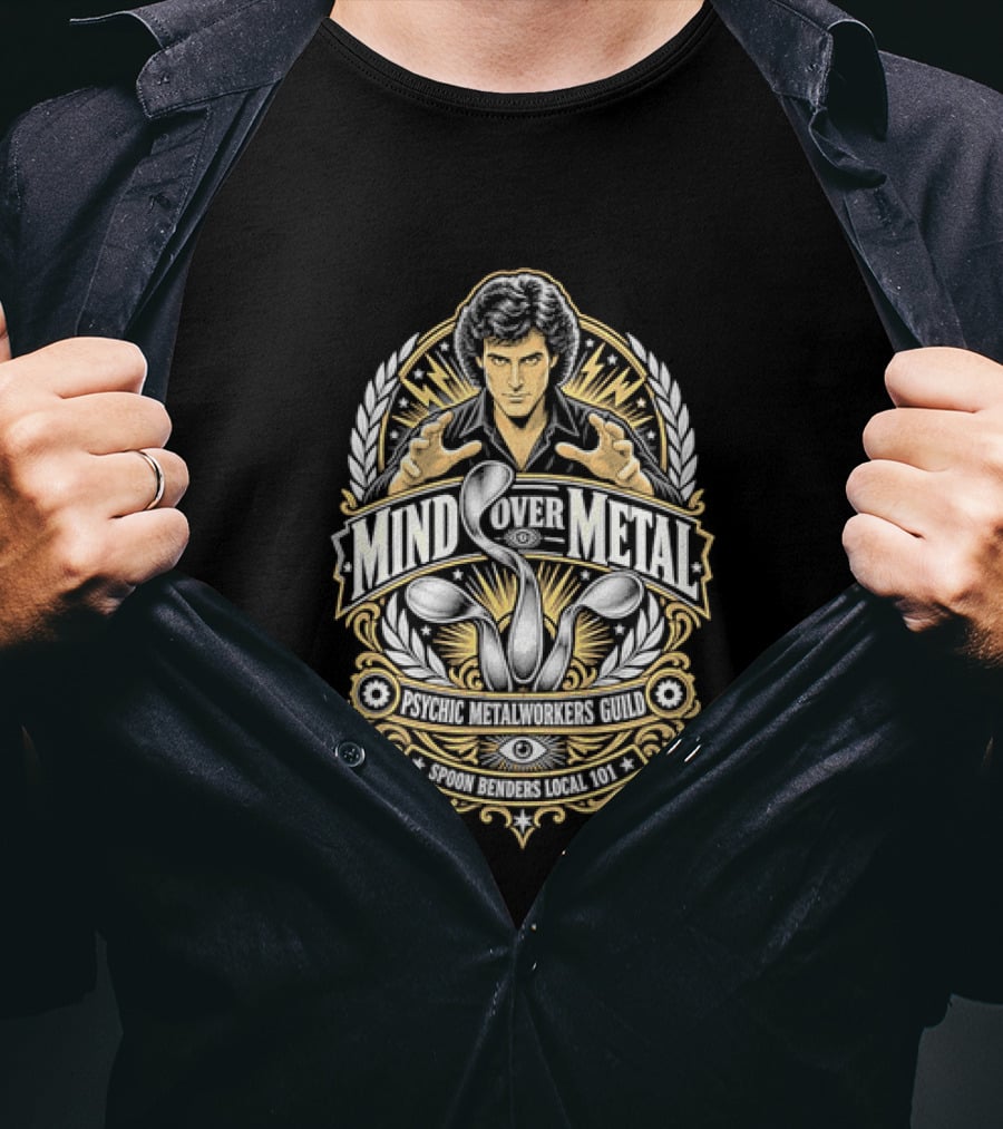 Mind Over Metal Psychic Metalworkers Guild Spoon Benders Local 101 Outstretched Hands Bent Utensils T-Shirt