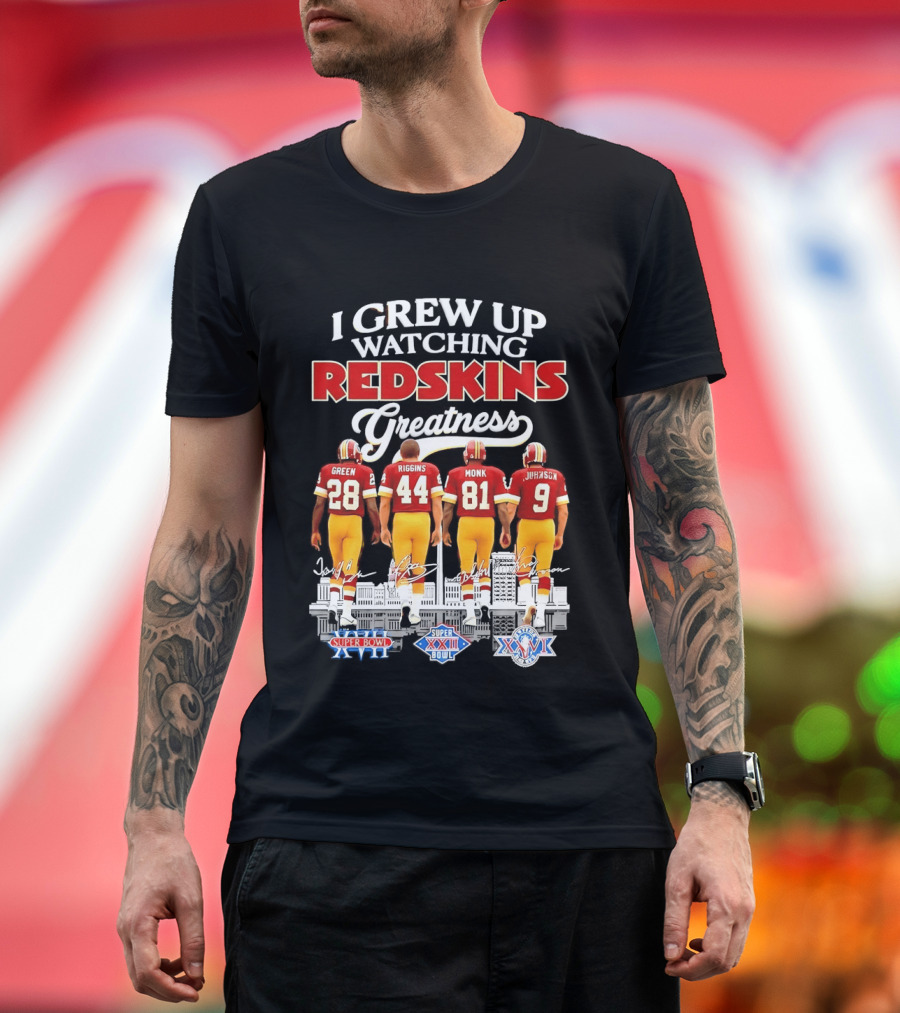I Grew Up Ing Redskins Greatness Green Riggins Monk Johnson Super Bowl XVII XXII XXVI T-Shirt