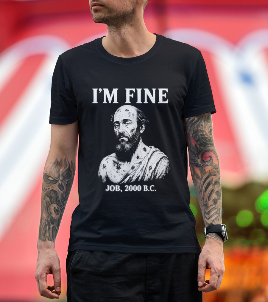 I'M Fine Job 2000 BC Bearded Man Bust T-Shirt
