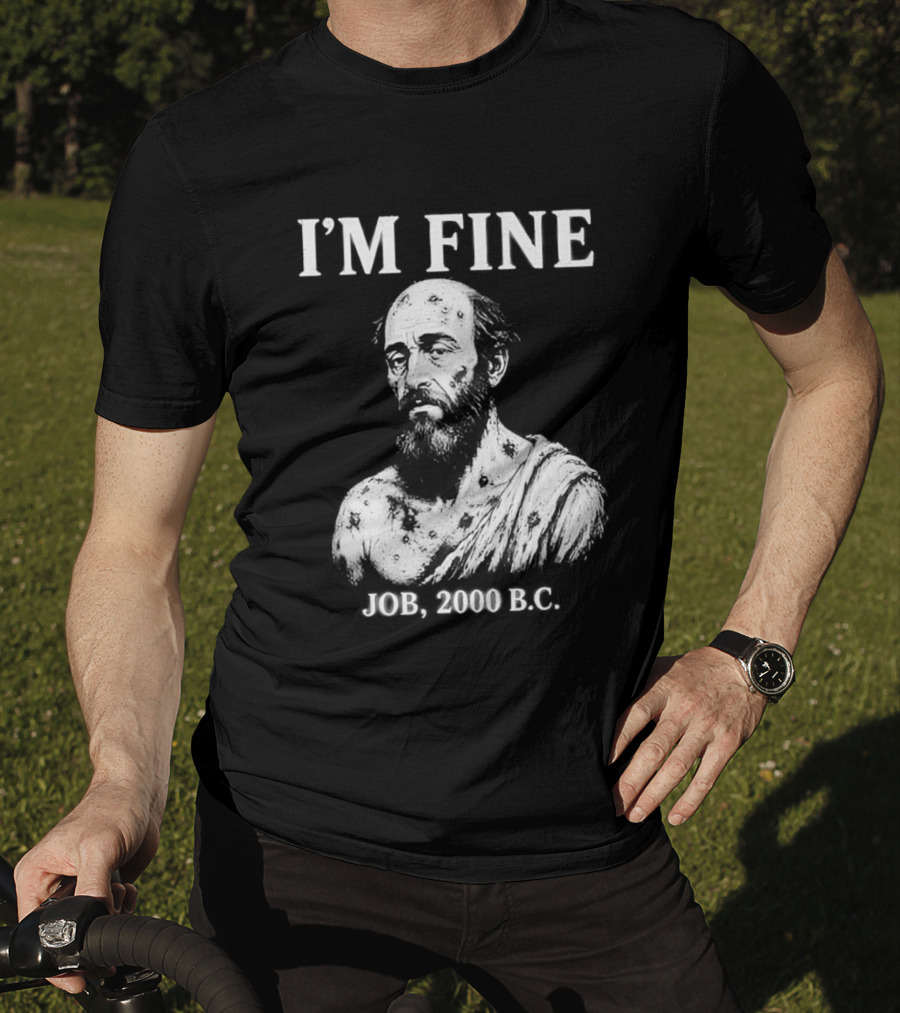 I'M Fine Job 2000 BC Bearded Man Bust T-Shirt