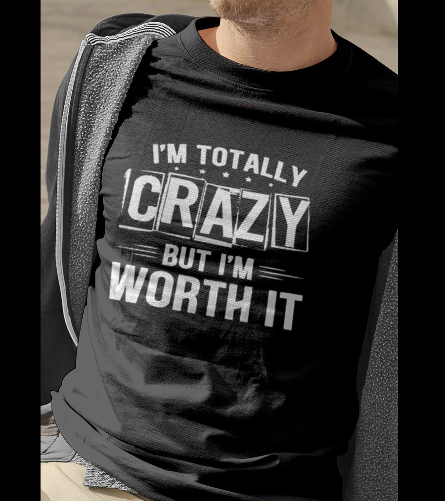 I'm Totally Crazy But I'm Worth It White Boxed Stars Horizontal Lines T-Shirt
