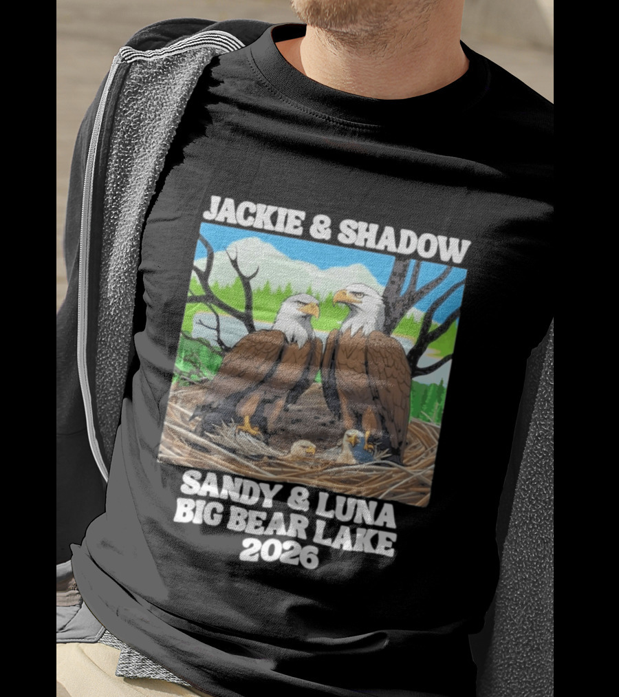 Jackie & Shadow Sandy Luna Big Bear Lake 2026 Eagles T-Shirt