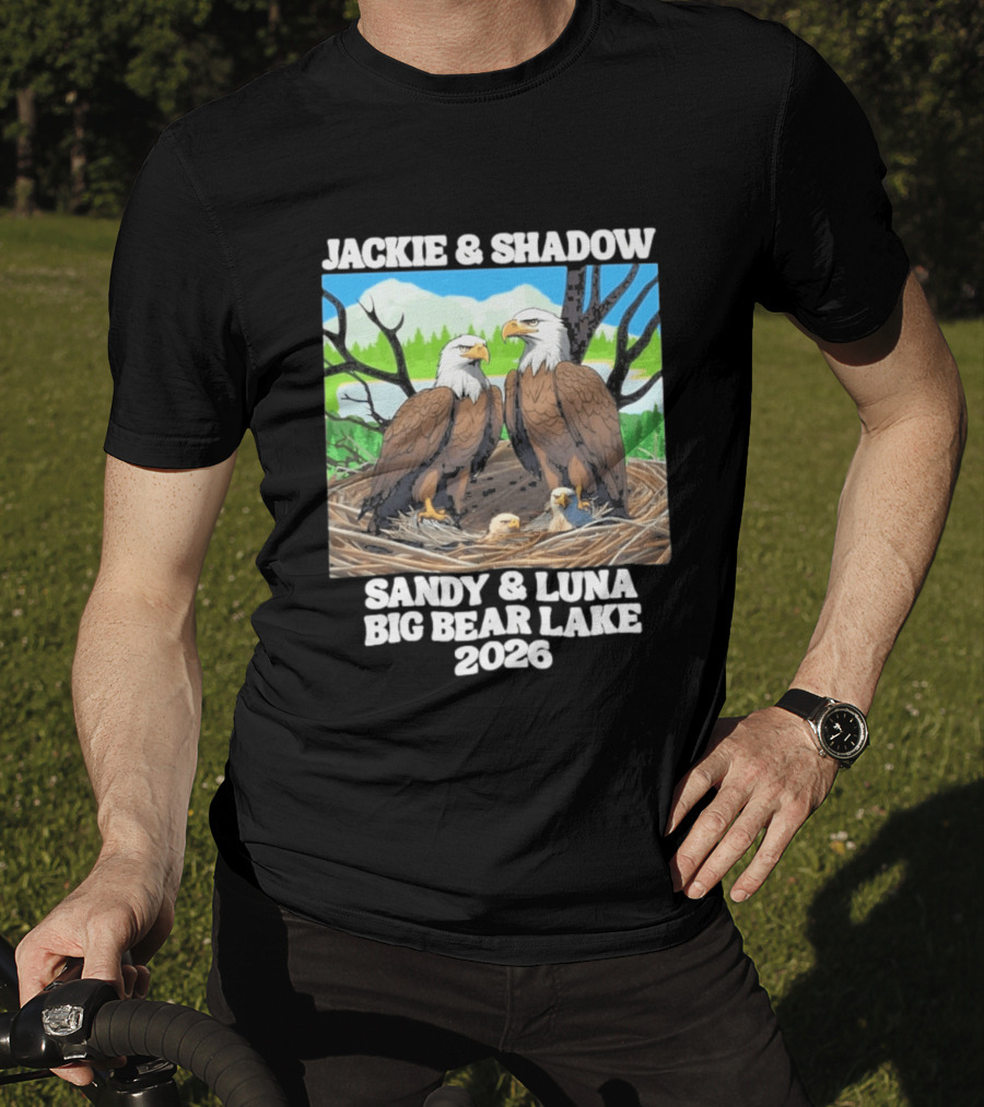 Jackie & Shadow Sandy Luna Big Bear Lake 2026 Eagles T-Shirt