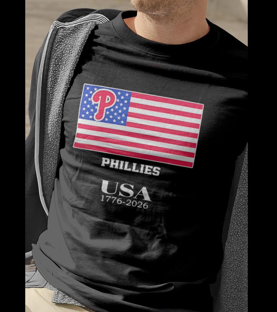 Philadelphia Phillies USA Flag 1776 2026 Stars And Stripes T-Shirt