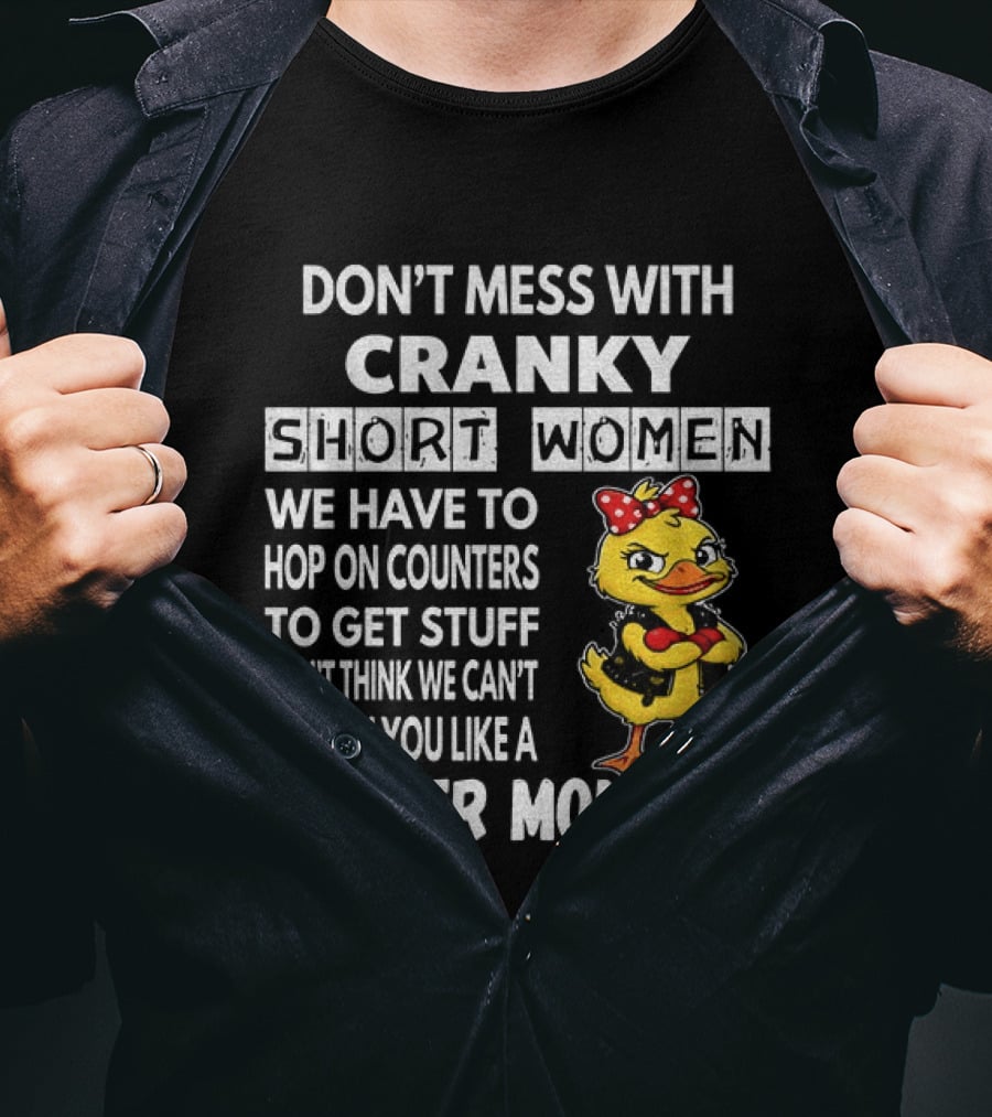 Cranky Short Women Don't Mess Hop On Counters Spider Monkey Duck T-Shirt