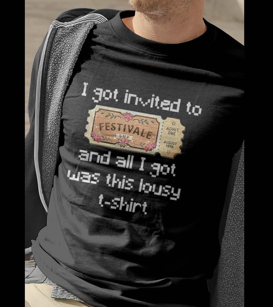 Festivale SMP Ticket I Got Invited To And All I Got Was This Lousy T T-Shirt