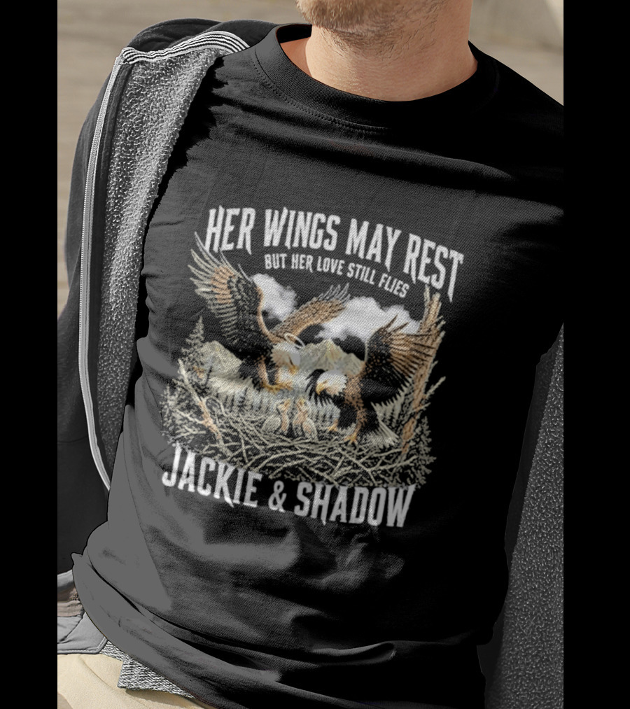 Her Wings May Rest But Her Love Still Flies Jackie Shadow Bald Eagle Family Memorial T-Shirt