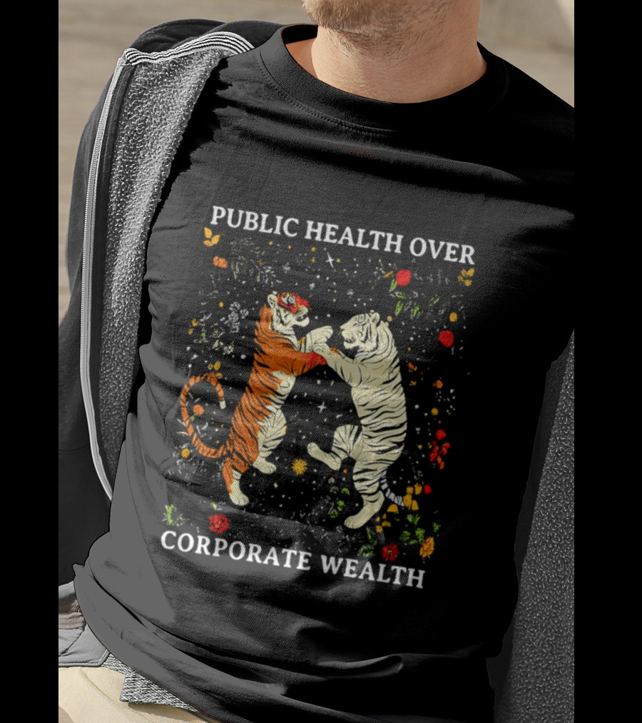 Public Health Over Corporate Wealth Playful Tigers And Flowers T-Shirt