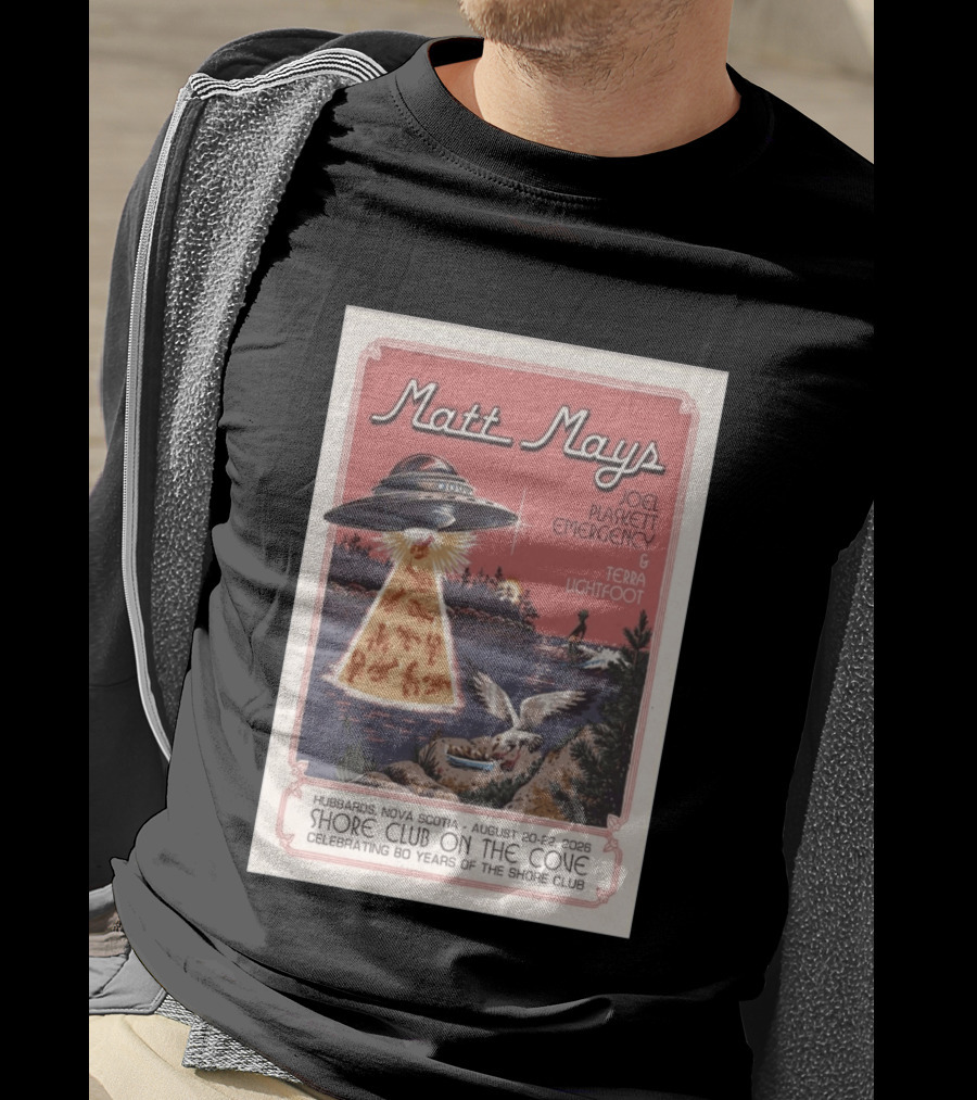 Matt Mays Joel Plaskett Emergency Terra Lightfoot Hubbards Nova Scotia August 20 22 2026 Shore Club On The Cove Celebrating 80 Years T-Shirt