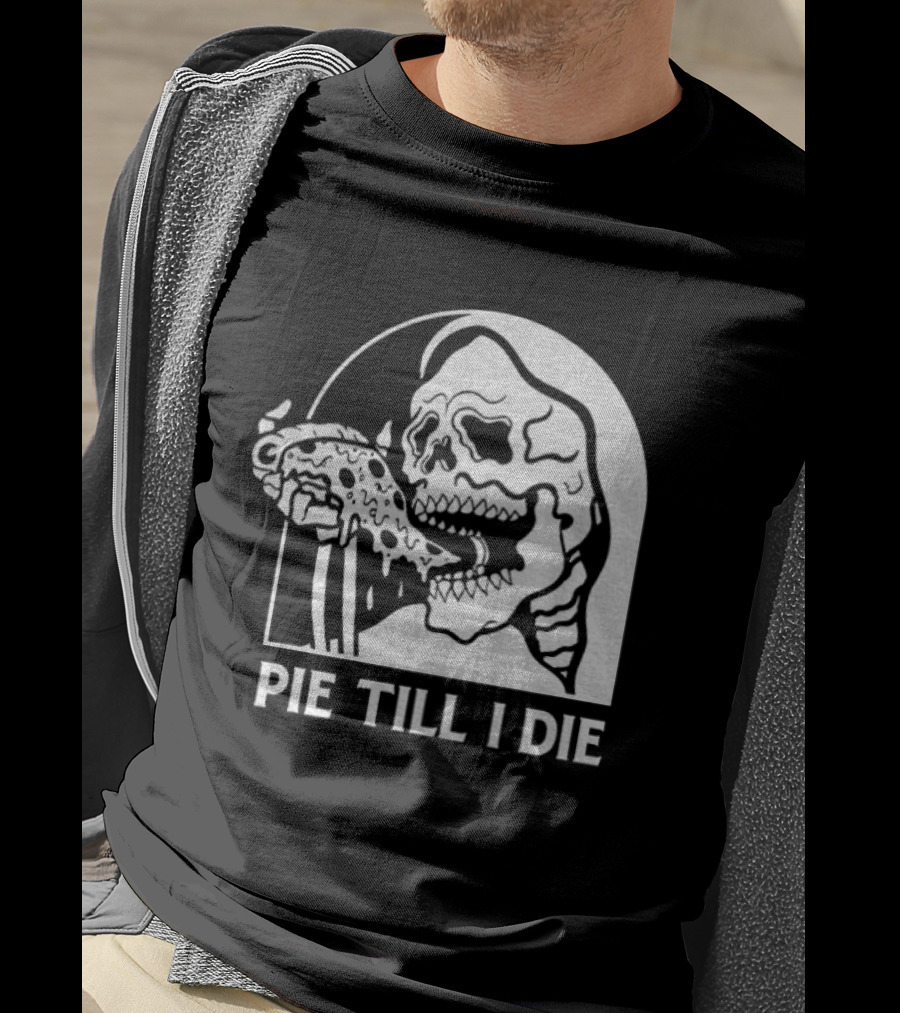 Skeleton Eating Pizza Pie Till I Die Halloween Humor T-Shirt