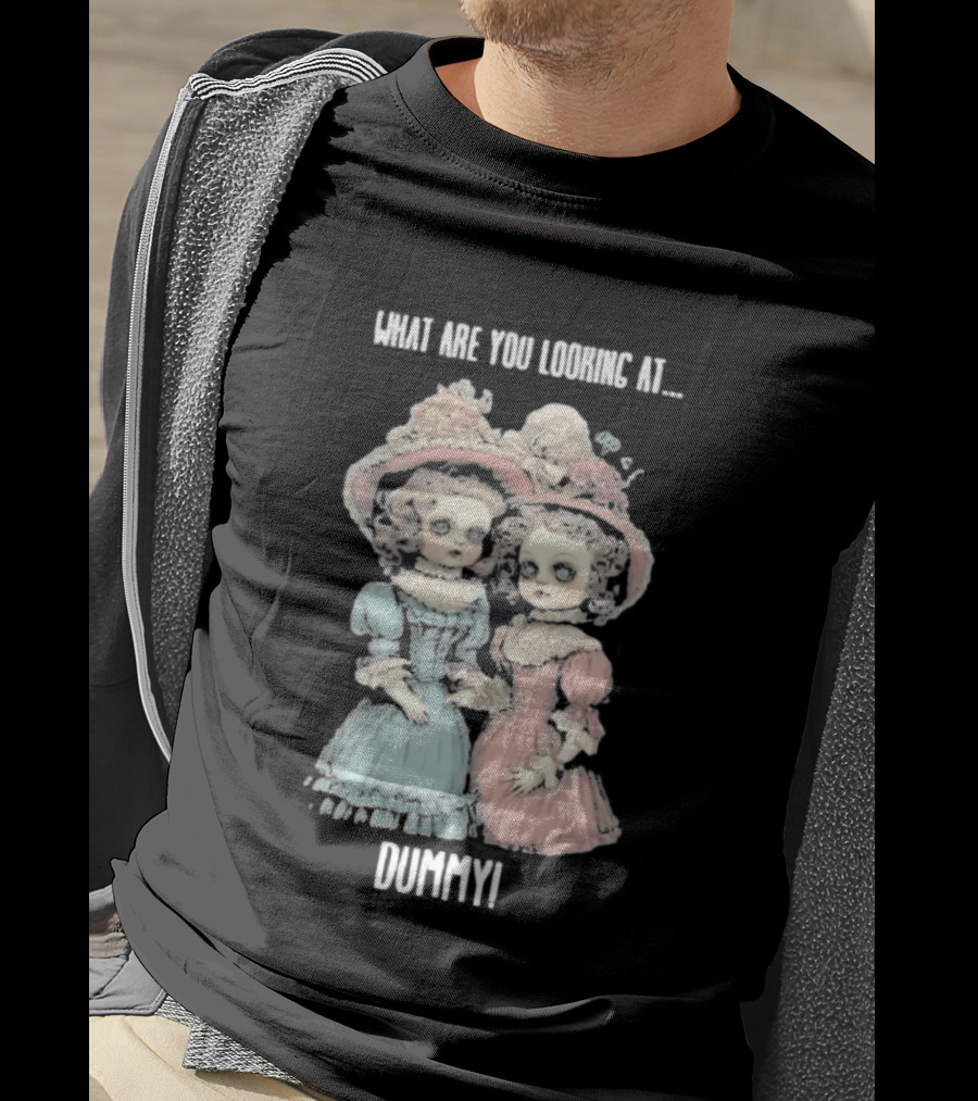 What Are You Looking At Dummy Victorian Doll Twins T-Shirt