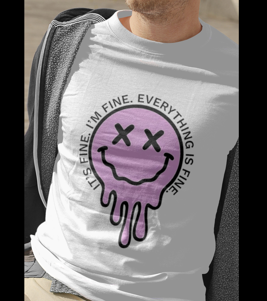 Its Fine Im Fine Everything Is Fine Pink Melting Dripping Smiley Face T-Shirt