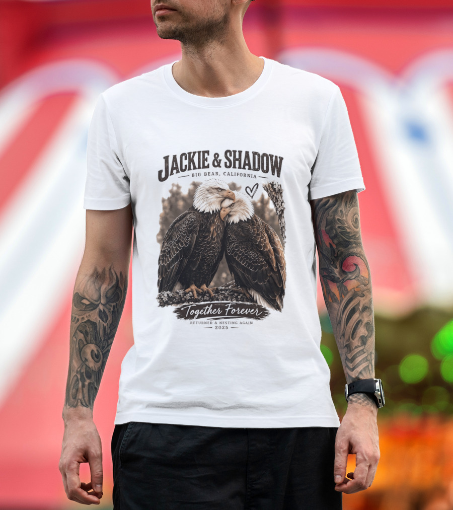 Jackie And Shadow Big Bear California Together Forever Returned And Nesting Again 2023 T-Shirt