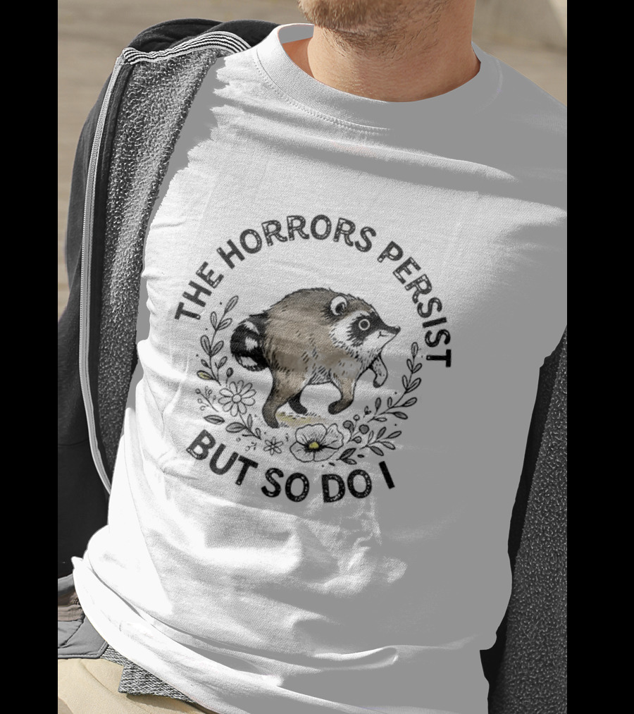 Jimothy The Horrors Persist But So Do I Animal Surrounded By Flowers T-Shirt