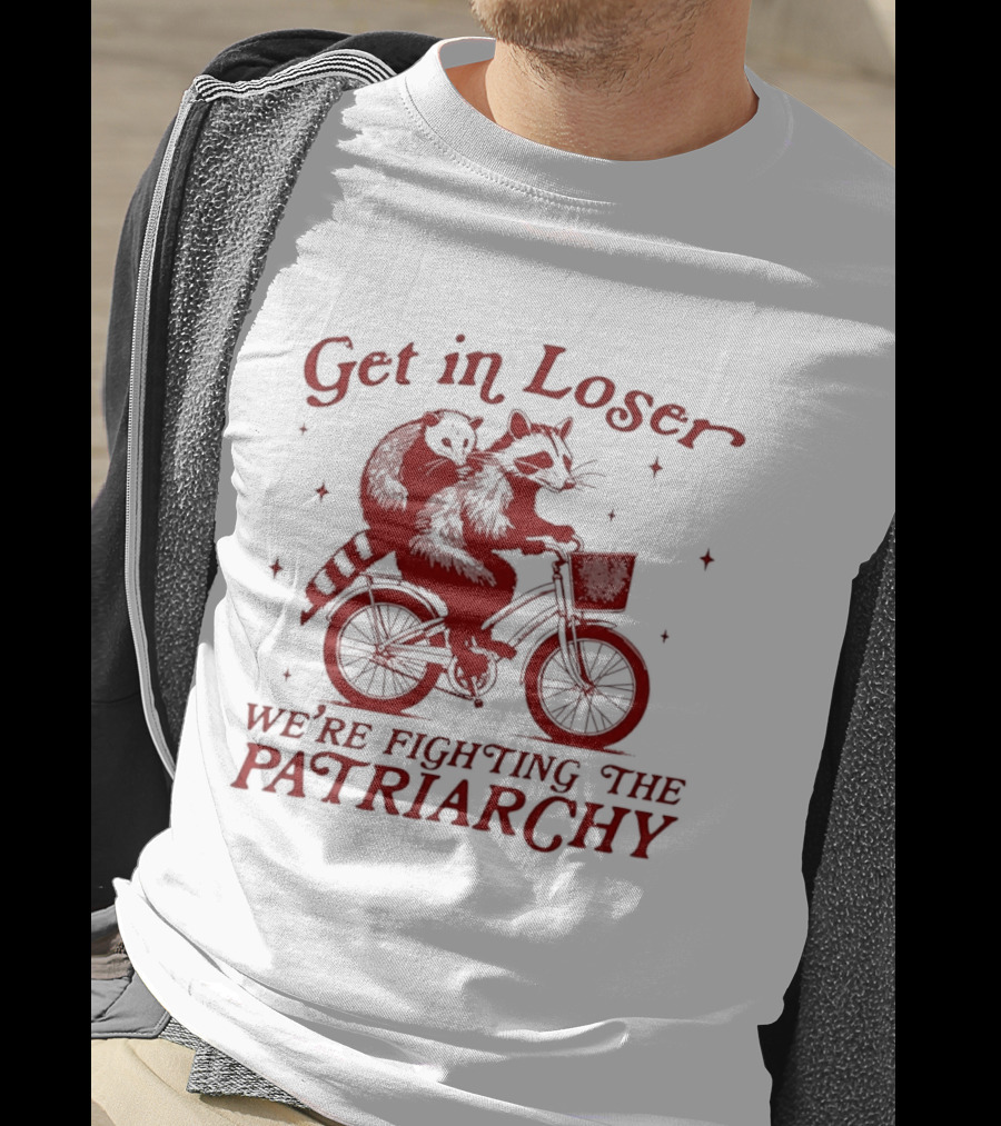 Get In Loser We're Fighting The Patriarchy Opossum Raccoon Bicycle Adventure T-Shirt