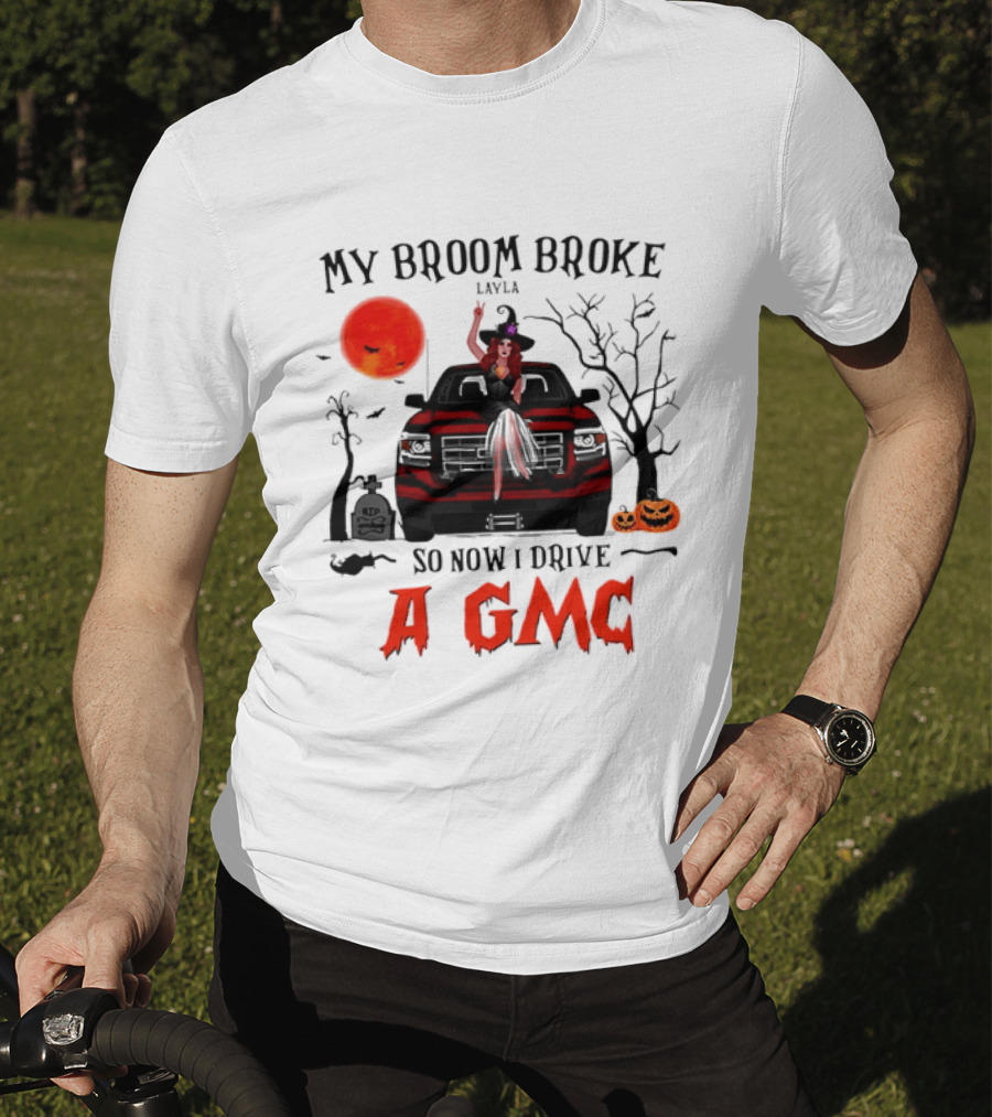 My Broom Broke So Now I Drive A GMC Layla Witch Sitting Red Truck Moon Graveyard Halloween T-Shirt
