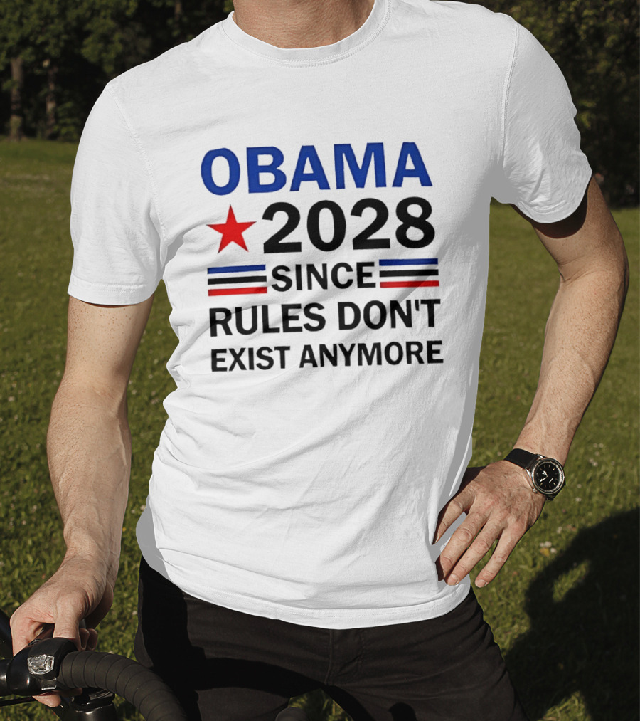 Obama 2028 Since Rules Don't Exist Anymore Red Star Blue Stripes Trendsetter T-Shirt