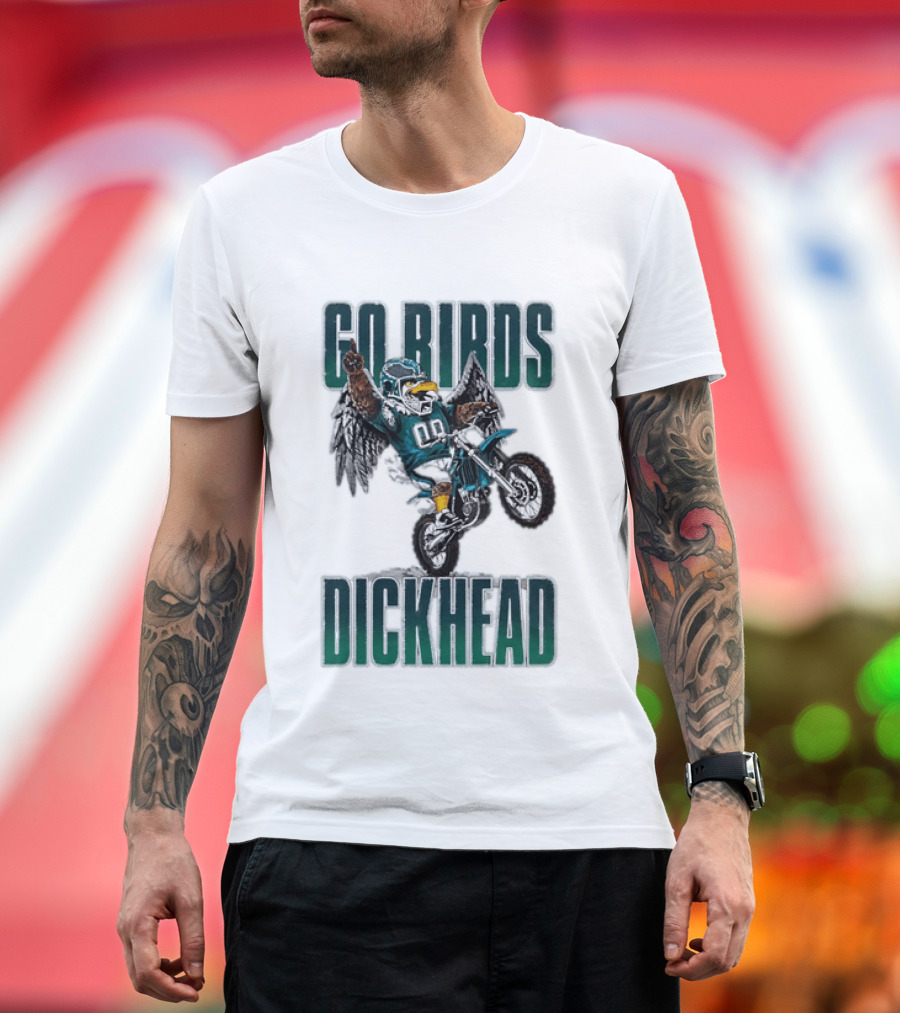 Philadelphia Eagles Go Birds Dickhead Biker Motocross Fan T-Shirt