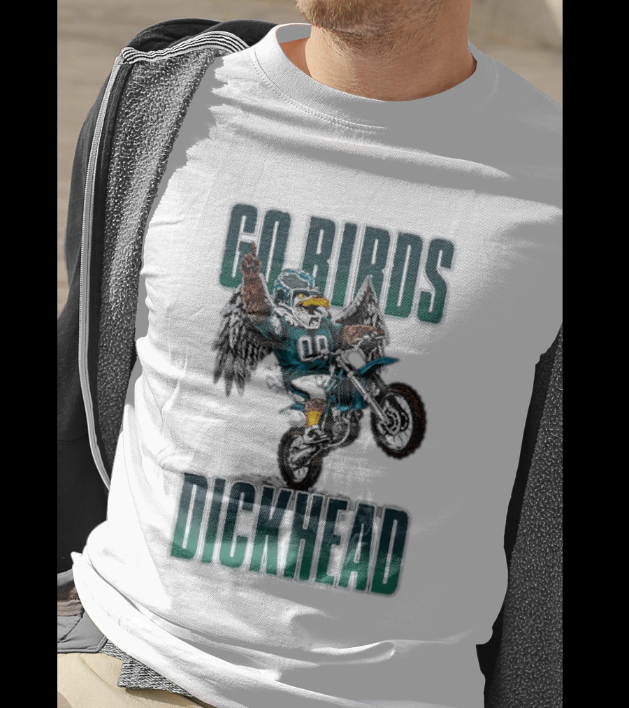 Philadelphia Eagles Go Birds Dickhead Biker Motocross Fan T-Shirt
