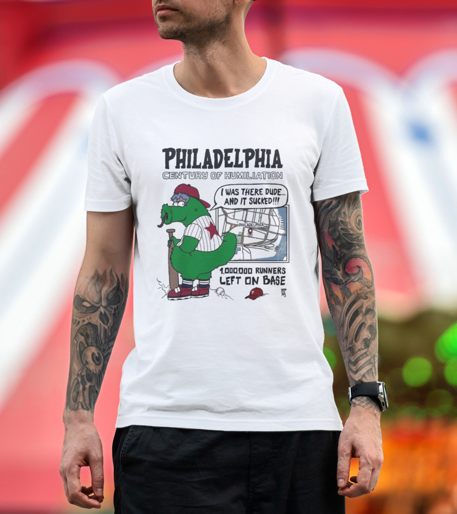 Philadelphia Phanatic Century Of Humiliation 1,000,000 Runners Left On Base T-Shirt